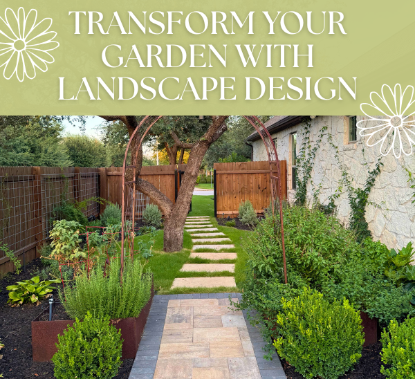 Transform Your Garden with Landscape Design
